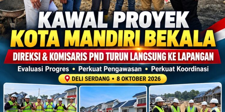Perkuat Sinergi dan Pengawasan, Direksi-Komisaris PND Tinjau Langsung Kota Mandiri Bekala